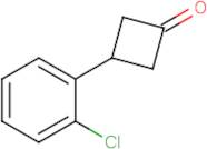 3-(2-Chlorophenyl)cyclobutanone