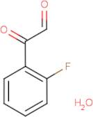 2-fluorophenylglyoxal hydrate