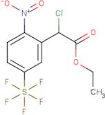 Ethyl chloro-(2-nitro-5-(pentafluorosulfanyl)phenyl) acetate