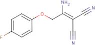 2-[1-Amino-2-(4-fluorophenoxy)ethylidene]malononitrile