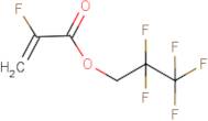 2,2,3,3,3-Pentafluoropropyl-2'-fluoroacrylate