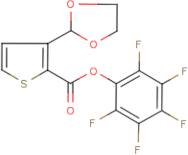 Pentafluorophenyl 3-(1,3-dioxolan-2-yl)thiophene-2-carboxylate