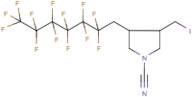 N-Cyano-3-(iodomethyl)-4-(1H,1H-perfluoroheptyl)pyrrolidine