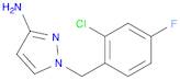 1H-Pyrazol-3-amine, 1-[(2-chloro-4-fluorophenyl)methyl]-