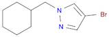 1H-Pyrazole, 4-bromo-1-(cyclohexylmethyl)-