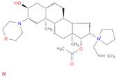 Pyrrolidinium, 1-[(2β,3α,5α,16β,17β)-17-(acetyloxy)-3-hydroxy-2-(4-morpholinyl)androstan-16-yl]-1-(2-propenyl)-, bromide