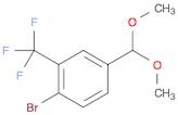 Benzene, 1-bromo-4-(dimethoxymethyl)-2-(trifluoromethyl)-