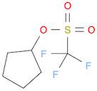 Methanesulfonic acid, 1,1,1-trifluoro-, cyclopentyl ester