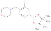 3-FLUORO-4-(N-MORPHOLINOMETHYL)PHENYLBORONIC ACID, PINACOL ESTER