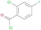 Benzoyl chloride,2-chloro-4-fluoro-