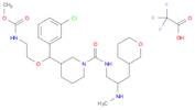 CARBAMIC ACID, N-[2-[(R)-(3-CHLOROPHENYL)[(3R)-1-[[[(2S)-2-(METHYLAMINO)-3-[(3R)-TETRAHYDRO-2H-PYRAN-3-YL]PROPYL]AMINO]CARBONYL]-3-PIPERIDINYL]METHOXY]ETHYL]-, METHYL ESTER, 2,2,2-TRIFLUOROACETATE (1