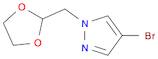 4-BroMo-1-(1,3-dioxolan-2-ylMethyl)pyrazole