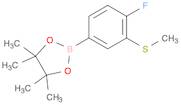 1,3,2-Dioxaborolane, 2-[4-fluoro-3-(methylthio)phenyl]-4,4,5,5-tetramethyl-