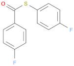 Benzenecarbothioic acid, 4-fluoro-, S-(4-fluorophenyl) ester