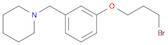 Piperidine, 1-[[3-(3-bromopropoxy)phenyl]methyl]-