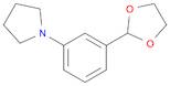 Pyrrolidine, 1-[3-(1,3-dioxolan-2-yl)phenyl]-