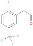 Benzeneacetaldehyde, 2-fluoro-5-(trifluoromethyl)-