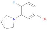 Pyrrolidine, 1-(5-bromo-2-fluorophenyl)-