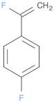 Benzene, 1-fluoro-4-(1-fluoroethenyl)-