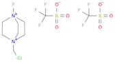 1,4-Diazoniabicyclo[2.2.2]octane, 1-(chloromethyl)-4-fluoro-, 1,1,1-trifluoromethanesulfonate (1:2)