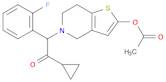 Ethanone, 2-[2-(acetyloxy)-6,7-dihydrothieno[3,2-c]pyridin-5(4H)-yl]-1-cyclopropyl-2-(2-fluoroph...