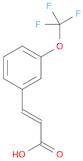 2-Propenoic acid, 3-[3-(trifluoromethoxy)phenyl]-, (2E)-