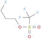 Methanesulfonic acid, 1,1,1-trifluoro-, 3-fluoropropyl ester