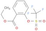 Benzoic acid, 2-[[(trifluoromethyl)sulfonyl]oxy]-, ethyl ester