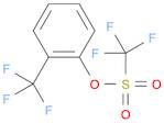 Methanesulfonic acid, 1,1,1-trifluoro-, 2-(trifluoromethyl)phenyl ester