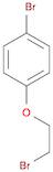 Benzene, 1-bromo-4-(2-bromoethoxy)-