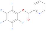 2-Pyridinecarboxylic acid, 2,3,4,5,6-pentafluorophenyl ester