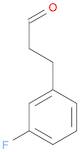 Benzenepropanal, 3-fluoro-