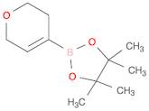 3,6-Dihydro-2H-pyran-4-boronic acid pinacol ester