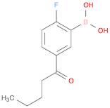 2-FLUORO-5-PENTANOYLPHENYLBORONIC ACID