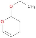 2-ETHOXY-3,4-DIHYDRO-2H-PYRAN