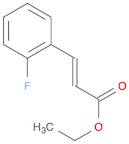 2-Propenoic acid, 3-(2-fluorophenyl)-, ethyl ester, (E)-