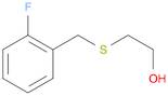 Ethanol, 2-[[(2-fluorophenyl)methyl]thio]-