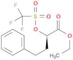 Ethyl (R)-4-phenyl-2-[[(trifluoromethyl)sulfonyl]oxy]butyrate