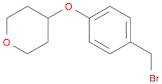 4-[4-(BROMOMETHYL)PHENOXY]TETRAHYDROPYRAN