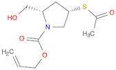 1-Pyrrolidinecarboxylic acid, 4-(acetylthio)-2-(hydroxymethyl)-, 2-propen-1-yl ester, (2S,4S)-