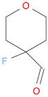 4-Fluorotetrahydro-2H-pyran-4-carbaldehyde