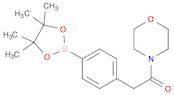 1-(4-morpholinyl)-2-[4-(4,4,5,5-tetramethyl-1,3,2-dioxaborolan-2-yl)phenyl]-Ethanone