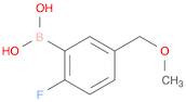 (2-fluoro-5-(methoxymethyl)phenyl)boronic acid