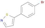 5-(4-BROMOPHENYL) ISOTHIAZOLE