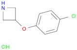 3-(4-CHLOROPHENOXY)AZETIDINE HYDROCHLORIDE