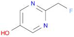 2-(Fluoromethyl)pyrimidin-5-ol