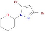 3,5-Dibromo-1-(tetrahydro-2H-pyran-2-yl)-1H-pyrazole