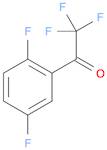 1-(2,5-Difluoro-phenyl)-2,2,2-trifluoro-ethanone