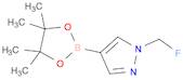 1-(fluoromethyl)-4-(tetramethyl-1,3,2-dioxaborolan-2-yl)-1H-pyrazole