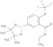 Benzoic acid, 5-(4,4,5,5-tetramethyl-1,3,2-dioxaborolan-2-yl)-2-(trifluoromethoxy)-, ethyl ester